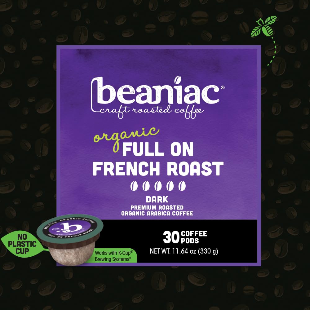 beaniac Organic Full On French Roast, Dark Roast, Single Serve Compostable K Cup Coffee Pods, Organic Arabica Coffee, Keurig Brewer Compatible, 30 Count